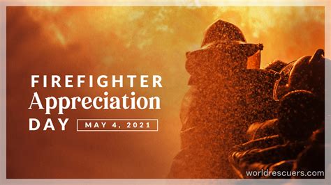 A Brief History of Firefighter Appreciation Day .